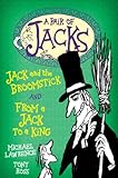 Jack and the broomstick ; and, From a Jack to a king