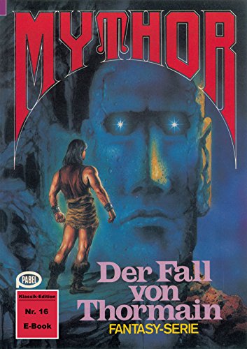Mythor 16: Der Fall von Thormain (German Edition)