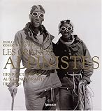 Les grands alpinistes : Des précurseurs aux conquérants des 8000