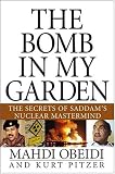 The Bomb in My Garden: The Secrets of Saddam's Nuclear Mastermind