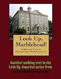 Cover for 'A Walking Tour of Marblehead, Massachusetts (Look Up, America!)'