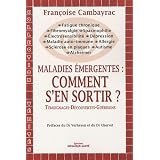Maladies Emergentes : Comment S'en Sortir ?par Cambayrac Fran�oise