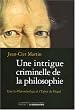 Une intrigue criminelle de la philosophie : Lire la Ph�nom�nologie de l'Esprit de Hegel
