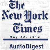 The New York Times Audio Digest, May 22, 2012 | [New York Times]
