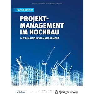 Projektmanagement im Hochbau: mit BIM und Lean Management