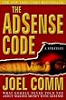 The AdSense Code: What Google Never Told You About Making Money with AdSense