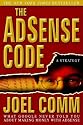 The AdSense Code: What Google Never Told You About Making Money with AdSense