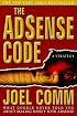 The AdSense Code: What Google Never Told You About Making Money with AdSense