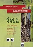 Play Along Serie Improvisieren JAZZ: Neue Playbacks, 9 Standard-Akkordfolgen in 19 Versionen - Live gespielte Playbacks zum Improvisieren - Alle St&uuml;cke in C und Bb notiert - Markus Fritsch, Peter Kellert