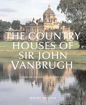 The Country Houses of John Vanbrugh: From the Archives of "Country Life" (Country Life)