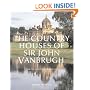 The Country Houses of John Vanbrugh: From the Archives of "Country Life" (Country Life)
