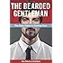 The Bearded Gentleman: The Style Guide to Shaving Face