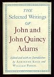The selected writings of John and John Quincy Adams,