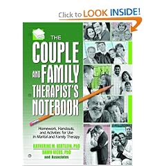 The Couple And Family Therapists' Notebook: Homework, Handouts, And Activities For Use In Marital And Family Therapy (Haworth Practical Practice in Mental Health)