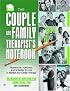 The Couple And Family Therapists' Notebook: Homework, Handouts, And Activities For Use In Marital And Family Therapy (Haworth Practical Practice in Mental ... Practical Practice in Mental Health)
