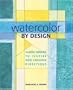Watercolor by Design: Classic Designs to Inspire New Creative Directions