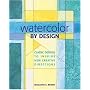 Watercolor by Design: Classic Designs to Inspire New Creative Directions