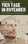 Vier Tage im November: Mein Kampfeinsatz in Afghanistan