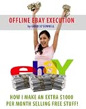 Offline Ebay Execution – How I Make An Extra $1000 Per Month Selling Free Stuff