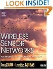 Wireless Sensor Networks: An Information Processing Approach (The Morgan Kaufmann Series in Networking)