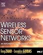Wireless Sensor Networks: An Information Processing Approach (The Morgan Kaufmann Series in Networking)