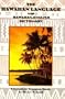 Hawaiian Language and Hawaiian English Dictionary a Complete Grammar