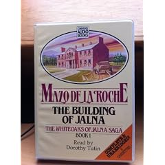 The Building of Jalna: Complete & Unabridged