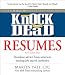 Knock 'em Dead Resumes: Standout Advice from America's Leading Job Search Authority (Resumes That Knock 'em Dead)
