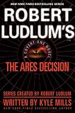 Robert Ludlum's(TM) The Ares Decision (Covert-One)