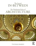 The Sacred In-Between: The Mediating Roles of Architecture