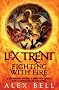 Lex Trent: Fighting With Fire