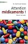 Attention, m�dicaments !