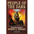 People of the Dark (The Weird Works of Robert E. Howard) by Robert E. Howard