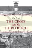 The Cross and the Third Reich : Catholic resistance in the Nazi era
