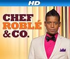 Chef Roblé & Co. [HD]: Chef Roble & Co. Season 2 [HD]
