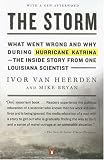 The Storm: What Went Wrong and Why During Hurricane Katrina--the Inside Story from One Louisiana Scientist