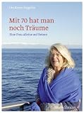 Zoom Produkt-Bild: Mit 70 hat man noch Tr&auml;ume-Eine Frau alleine auf Reisen