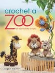 Crochet a Zoo: Fun Toys for Baby and You