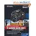 Canon EOS 600D. Das Kamerahandbuch: Ihre Kamera im Praxiseinsatz (Galileo Design)