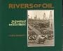Rivers of Oil: The Founding of North America's Petroleum Industry