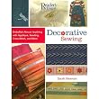 Decorative Sewing: How to Embellish Almost Anything with Applique, Beading, Cross-Stitch, and More