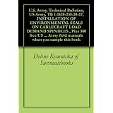 U.S. Army, Technical Bulletins, US Army, TB 1-1520-238-20-47, INSTALLATION OF ENVIRONMENTAL SEALS ON CABLECRAFT LOAD DEMAND SPINDLES , Plus 500 free US ... Army field manuals when you sample this book