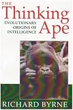 The Thinking Ape: The Evolutionary Origins of Intelligence