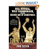 The Rivalry: Bill Russell, Wilt Chamberlain, and the Golden Age of Basketball