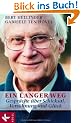 Ein langer Weg: Gespr�che �ber Schicksal, Vers�hnung und Gl�ck