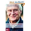 Ein langer Weg: Gespr�che �ber Schicksal, Vers�hnung und Gl�ck