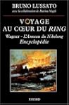 VOYAGE AU COEUR DU RING : WAGNER L'AN...