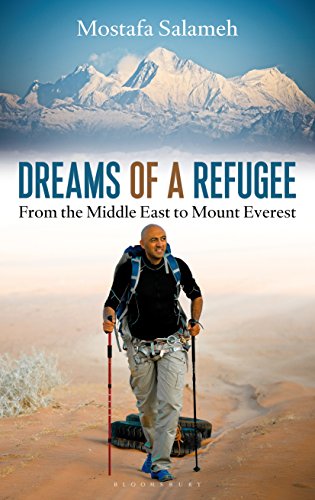 Dreams of a Refugee: From the Middle East to Mount Everest, by Mostafa Salameh