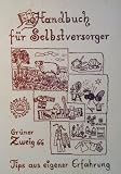 Handbuch f&uuml;r Selbstversorger (Tips aus eigener Erfahrung - Gr&uuml;ner Zweig 66.) - Parvatee Shankara