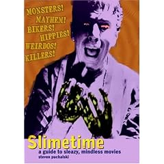 Slimetime: A Guide to Sleazy, Mindless Movies